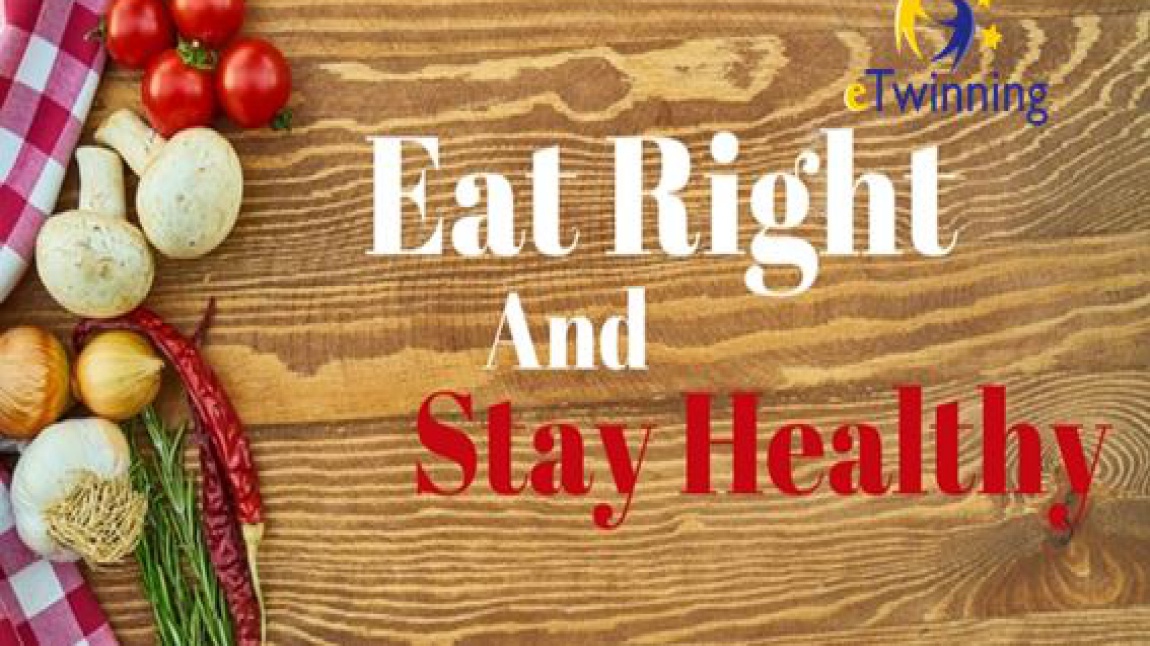  Eat Right Stay Healthy E-Twinning Projesi